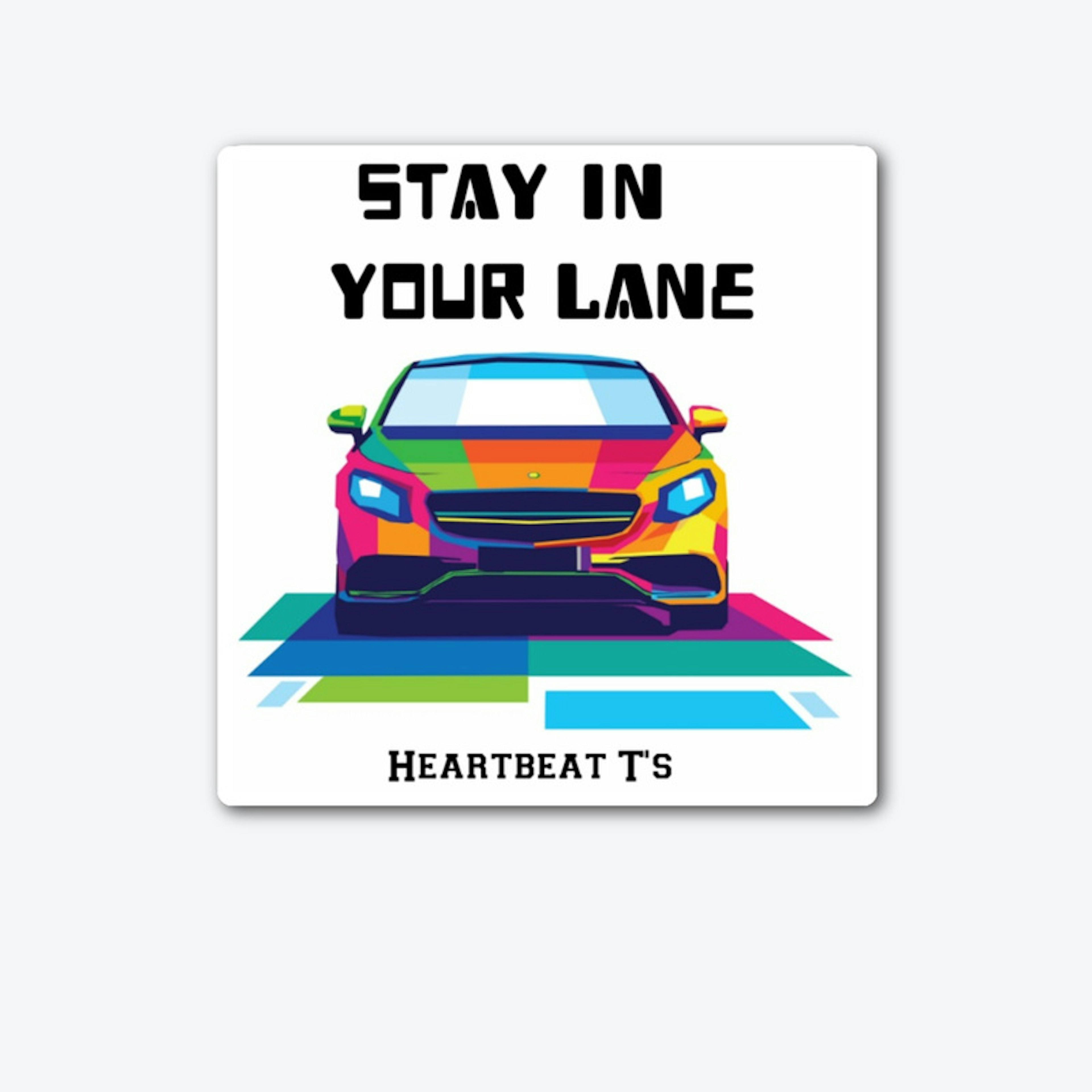 Stay In Your Lane 