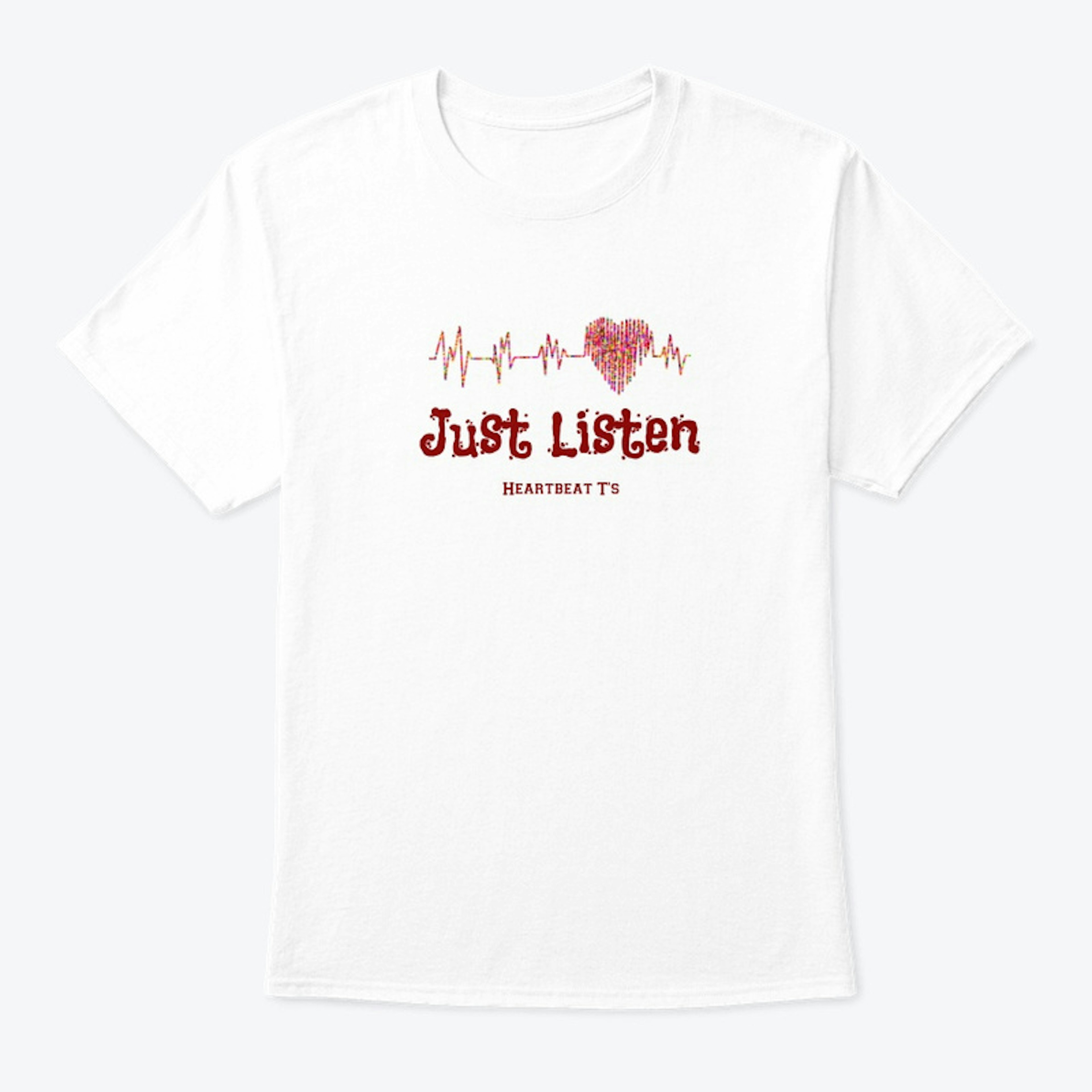 Just Listen T-Shirt